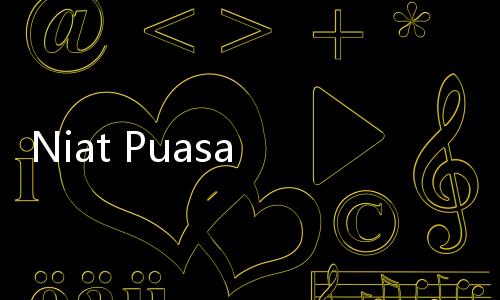 Niat Puasa Tasua dan Asyura 2024 Lengkap dengan Artinya