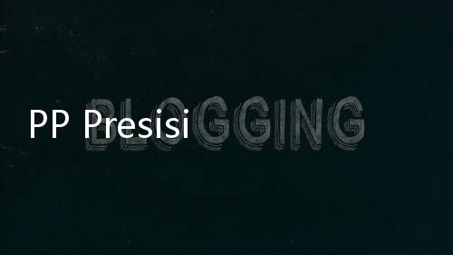 PP Presisi Lakukan Pergantian Direksi dan Komisaris, Ini Susunan Lengkapnya!